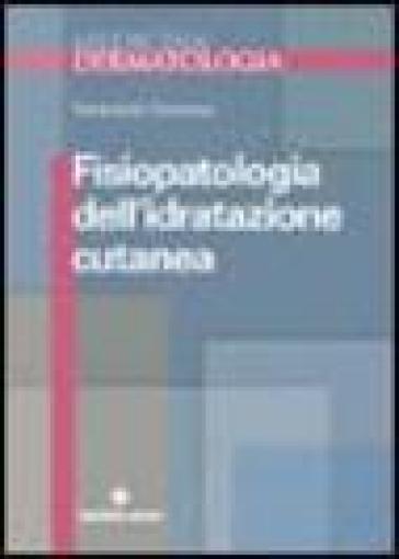 Fisiopatologia dell'idratazione cutanea - Ferdinando Terranova