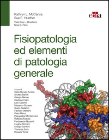 Fisiopatologia ed elementi di patologia generale - Kathryn L. McCance - Sue E. Huether