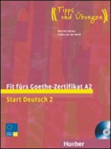 Fit furs Goethe-Zertifikat A2. Per le Scuole superiori