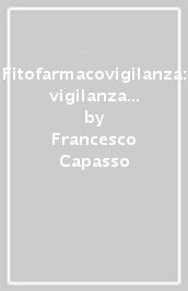 Fitofarmacovigilanza: vigilanza sulla sicurezza dei prodotti fitoterapici