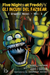 Five nights at Freddy s. Gli incubi del Fazbear. Il graphic novel. Vol. 1