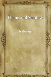 Flame and Shadow