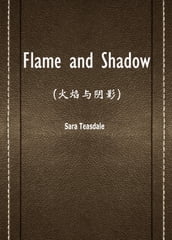 Flame and Shadow()