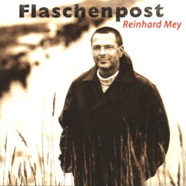 Flaschenpost - REINHARD MEY