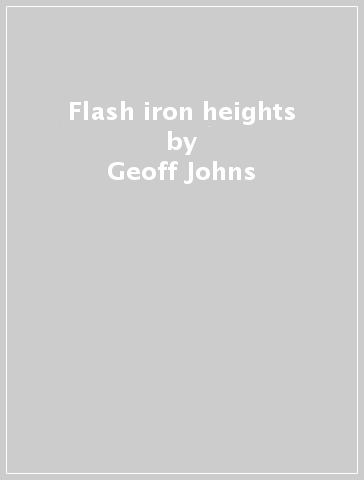 Flash iron heights - Geoff Johns