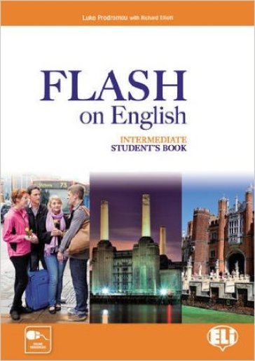 Flash on english. Intermediate. Student's book-Flipbook. Per le Scuole superiori. Con e-book. Con espansione online. Vol. 3 - Luke Prodromou