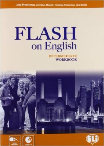 Flash on english. Intermediate. Workbook. Per le Scuole superiori. Con File audio per il download. Con Contenuto digitale per accesso on line. Vol. 3 - Luke Prodromou