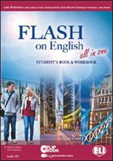 Flash on english all in one. Student's book-Workbook-Flip book. Con espansione online. Per le Scuole superiori. Con CD Audio. Con CD-ROM - Luke Prodromou