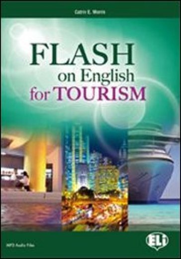 Flash on english for tourism. Con espansione online. Per le Scuole superiori - Catrin Ellen Morris - Catrin E. Morris