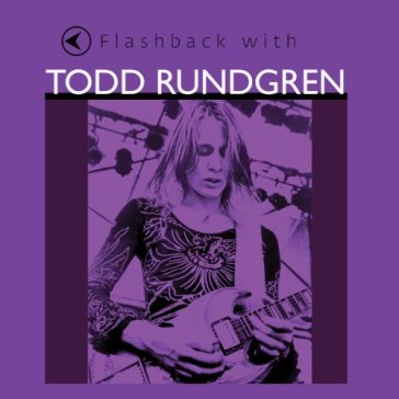 Flashback with - Todd Rundgren