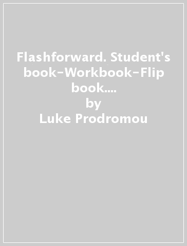 Flashforward. Student's book-Workbook-Flip book. Per le Scuole superiori. Con e-book. Con espansione online. 2. - Luke Prodromou