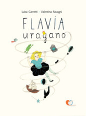 Flavia uragano. Ediz. illustrata