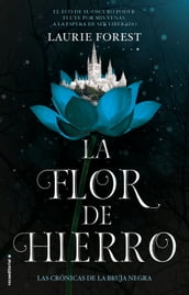 La Flor de Hierro (Las Crónicas de la Bruja Negra 2)