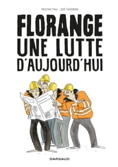 Florange, une lutte d aujourd hui