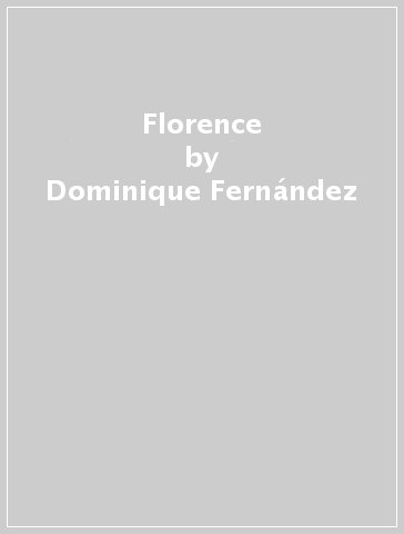 Florence - Dominique Fernández