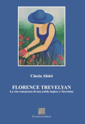 Florence Trevelyan. La vita romanzata di una nobile inglese a Taormina