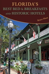 Florida s Best Bed & Breakfasts and Historic Hotels