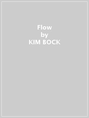 Flow - KIM BOCK