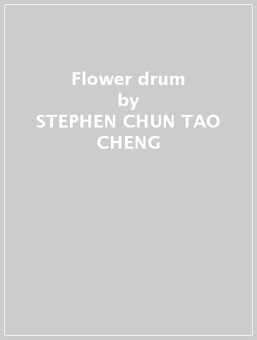 Flower drum - STEPHEN CHUN-TAO CHENG