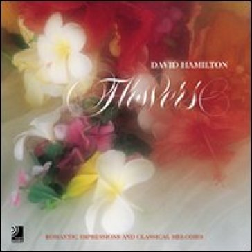 Flowers. Romantic impressions and classical melodies. Con 4 CD Audio - David Hamilton