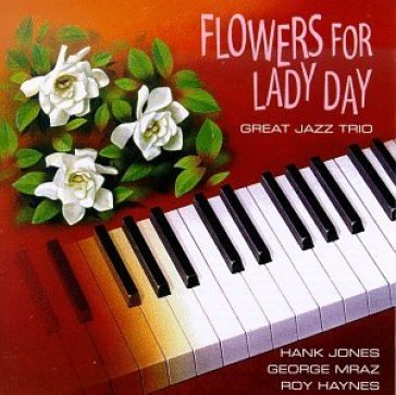 Flowers for lady day - GREAT JAZZ TRIO