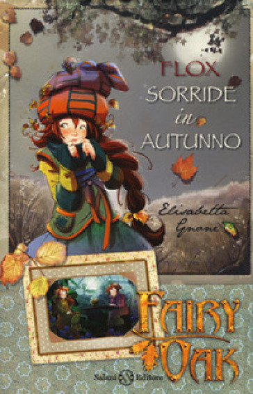 Flox sorride in autunno. Fairy Oak - Elisabetta Gnone