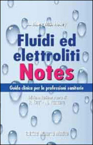 Fluidi ed elettroliti. Guida clinica per le professioni sanitarie - Allison Hale - Mary J. Hovey