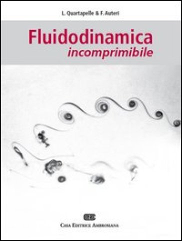 Fluidodinamica incomprimibile - Luigi Quartapelle - Franco Auteri