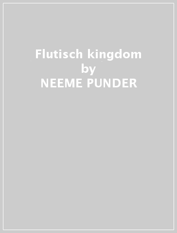 Flutisch kingdom - NEEME PUNDER