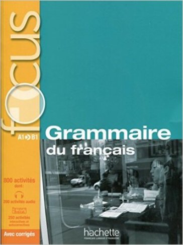 Focus. Grammaire du francais. Con Corriges-Parcours. Per le Scuole superiori. Con CD Audio. Con espansione online