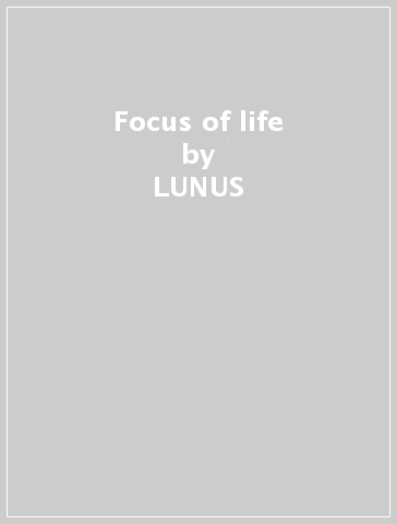 Focus of life - LUNUS & MILUSIC