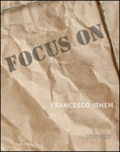 Focus on Francesco Irnem. Ediz. illustrata