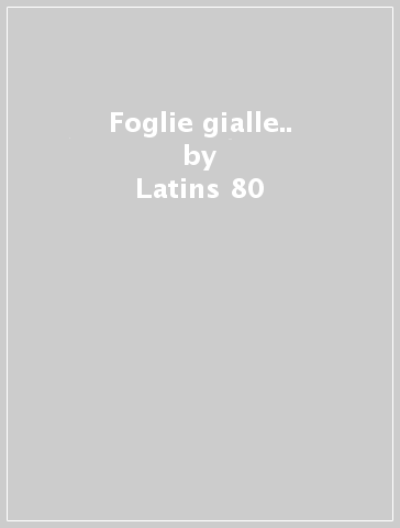 Foglie gialle.. - Latins 80