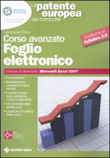 Foglio elettronico. Corso avanzato. Conforme al Sillabus 2.0 - Gianclaudio Floria