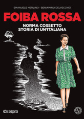 Foiba rossa. Norma Cossetto, storia di un italiana. Ristampa.