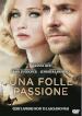 Folle Passione (Una)