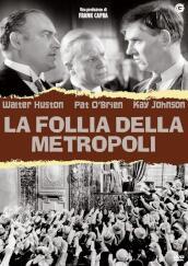 Follia Della Metropoli (La)