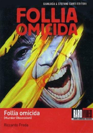 Follia Omicida - Murder Obsession - Riccardo Freda