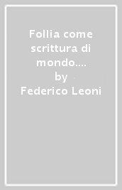 Follia come scrittura di mondo. Minkowski, Straus, Kuhn