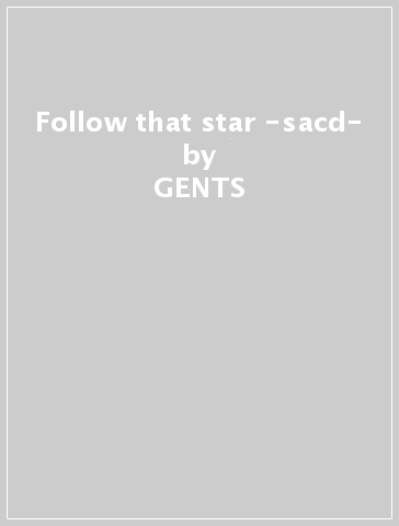 Follow that star -sacd- - GENTS