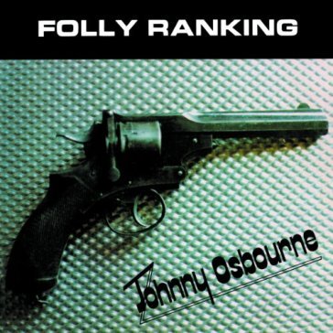 Folly ranking - JOHNNY OSBOURNE
