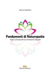 Fondamenti di Naturopatia Scopri i principi del tuo benessere naturale