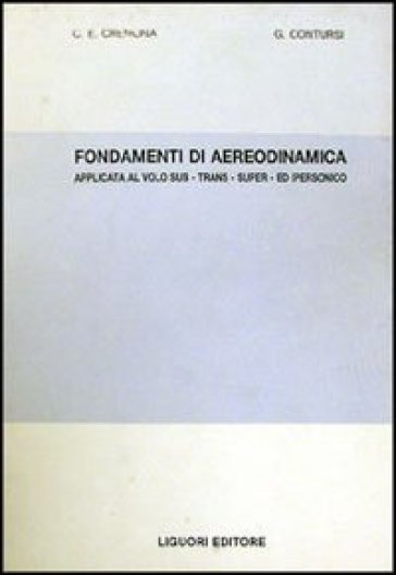 Fondamenti di aerodinamica applicata al volo sub-trans-super ed ipersonico - Cesare E. Cremona - Giorgio Contursi