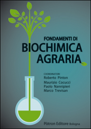 Fondamenti di biochimica agraria - Roberto Pinton - Maurizio Cocucci - Paolo Nannipieri