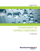 Fondamenti di chimica organica. In due parti