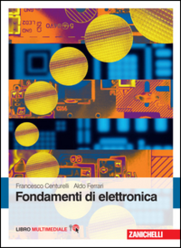 Fondamenti di elettronica. Con Contenuto digitale (fornito elettronicamente) - Francesco Centurelli - Aldo Ferrari