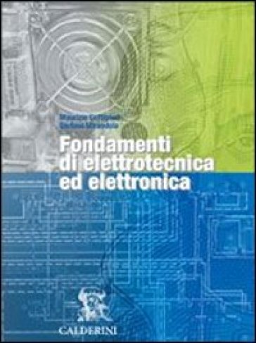 Fondamenti di elettrotecnica ed elettronica. Per gli Ist. Tecnici e professionali - Maurizio Cottignoli - Stefano Mirandola