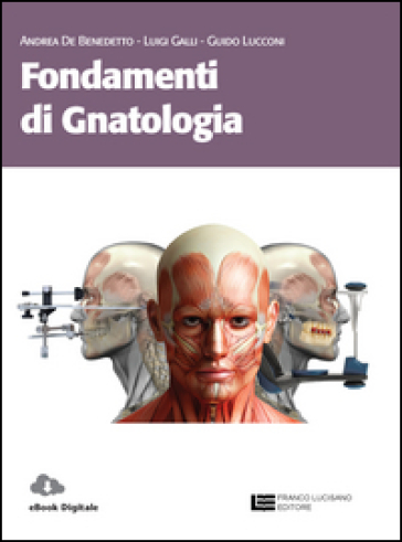 Fondamenti di gnatologia. Per le Scuole superiori. Con espansione online - Andrea De Benedetto - Luigi Galli