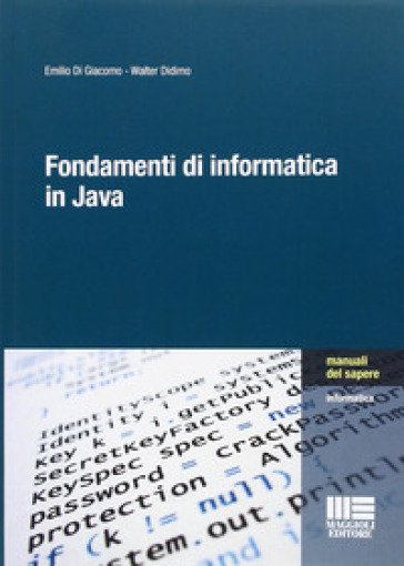 Fondamenti di informatica in Java - Walter Didimo - Emilio Di Giacomo