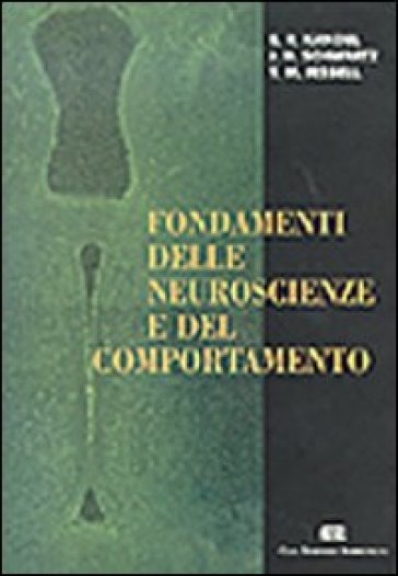 Fondamenti delle neuroscienze e del comportamento - Eric R. Kandel - James Schwartz - Thomas M. Jessell